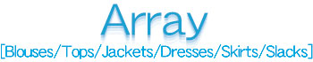 Array(Blouses/Tops/Jackets/Dresses/Skirts/Slacks)